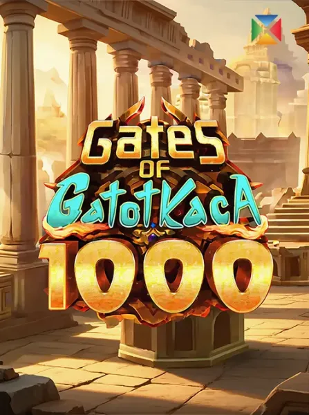 Gates of Gatot Kaca 1000