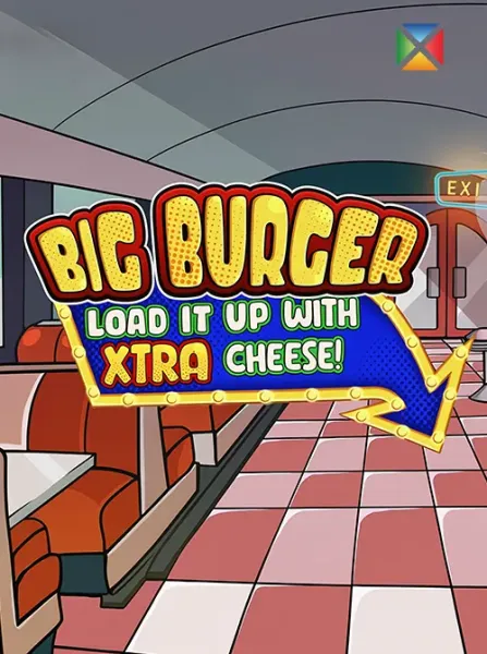 Big Burger Load it up with Xtra cheese