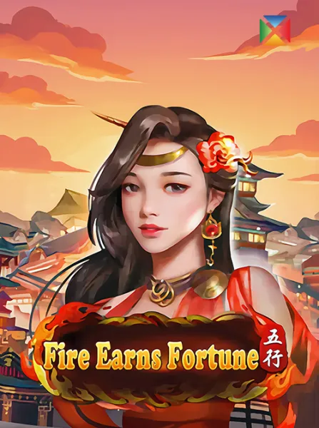 Five Elements Fire Earns Fortune