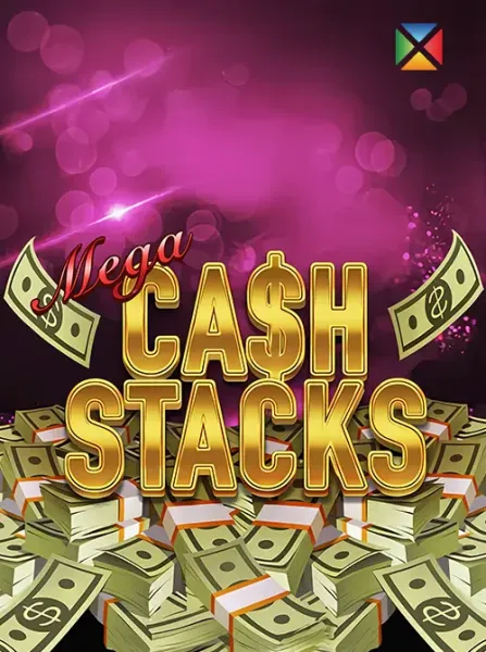 Mega Cash Stacks