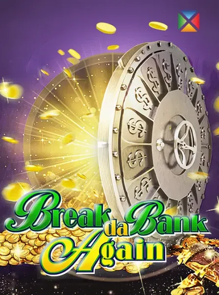 Break da Bank Again